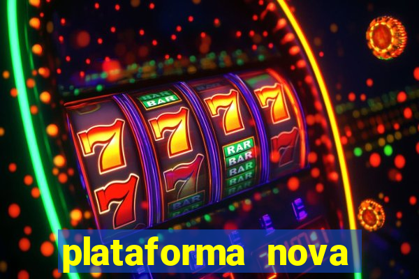 plataforma nova pagando muito hoje